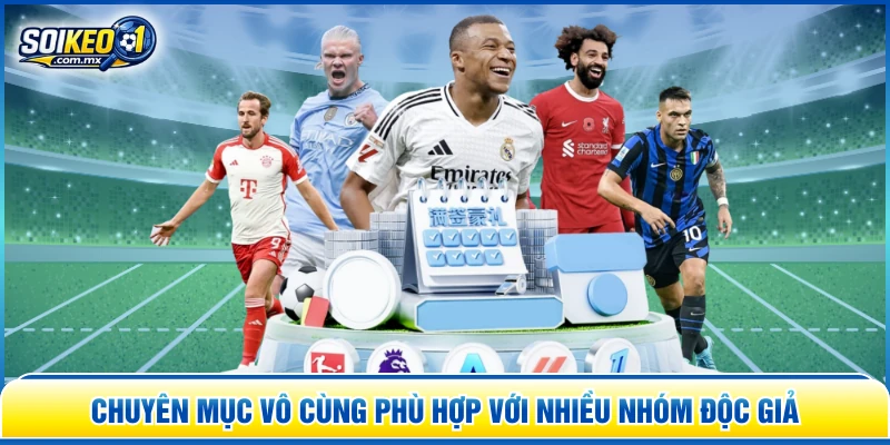 Chuyên mục vô cùng phù hợp với nhiều nhóm độc giả