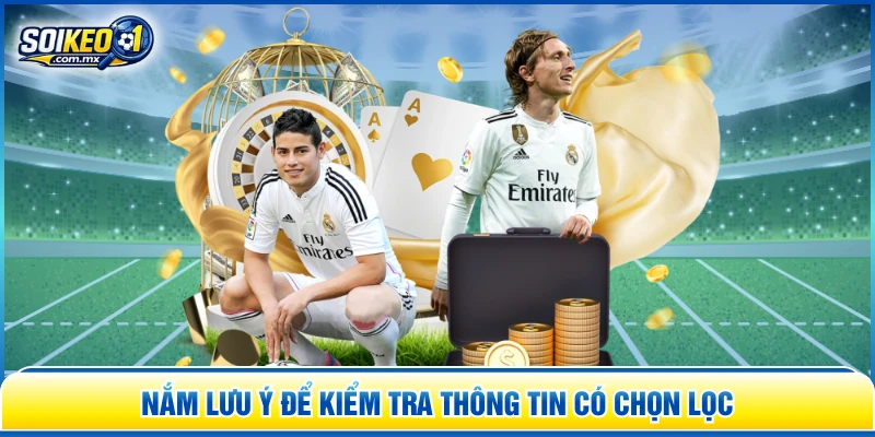 Nắm lưu ý để kiểm tra thông tin có chọn lọc