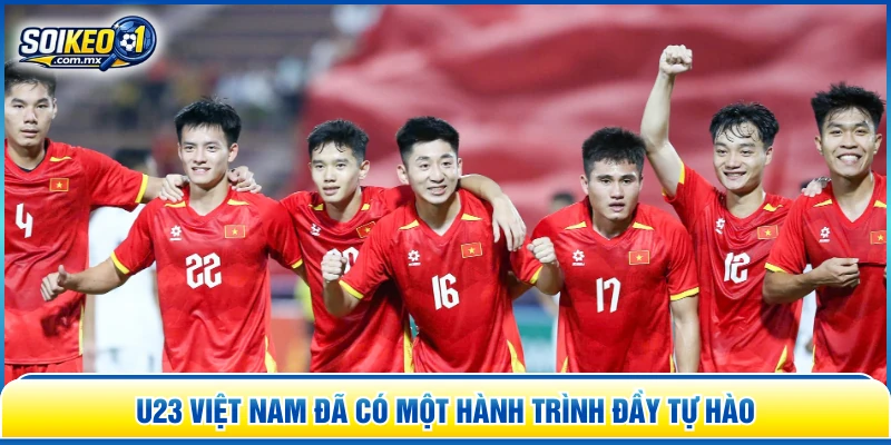 U23 Việt Nam đã có một hành trình đầy tự hào